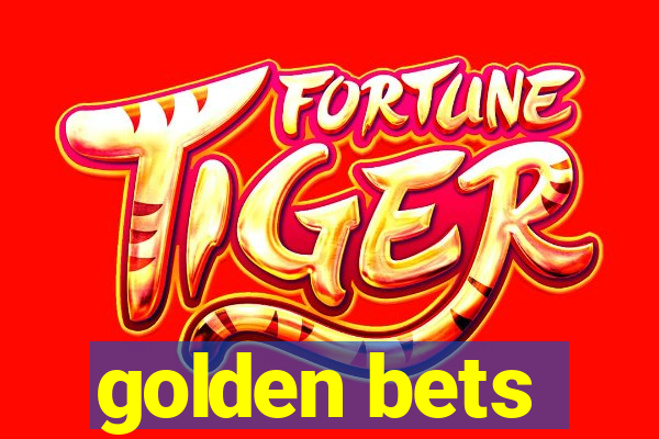 golden bets