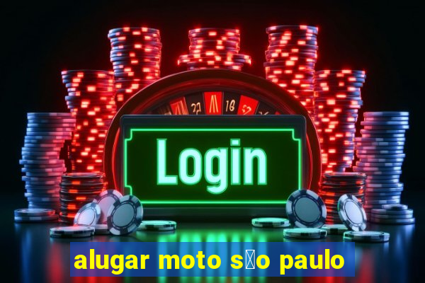 alugar moto s茫o paulo