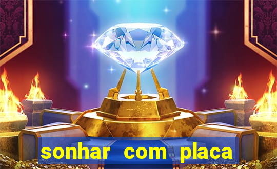 sonhar com placa de carro