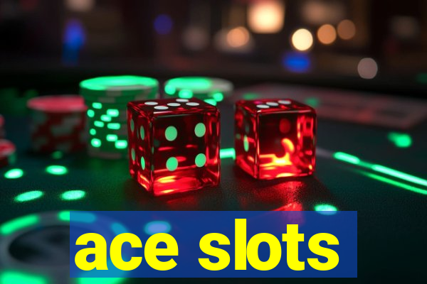 ace slots