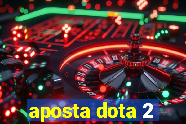 aposta dota 2