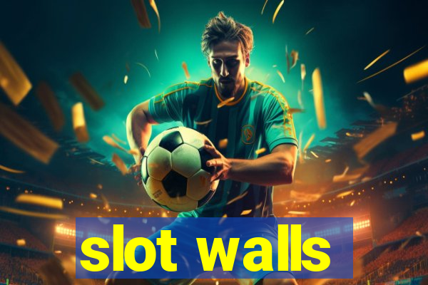 slot walls