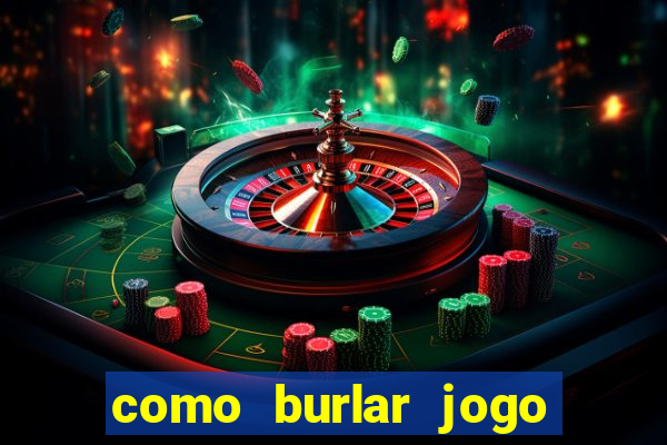 como burlar jogo do tigre