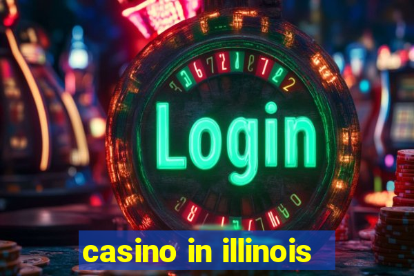 casino in illinois