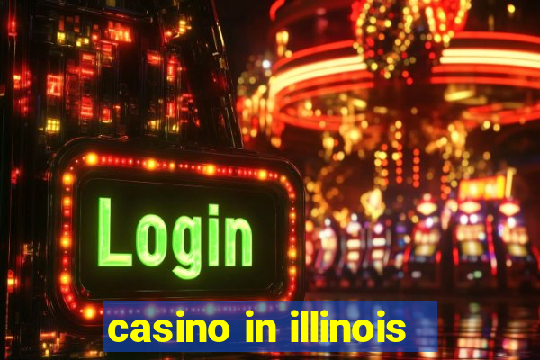 casino in illinois