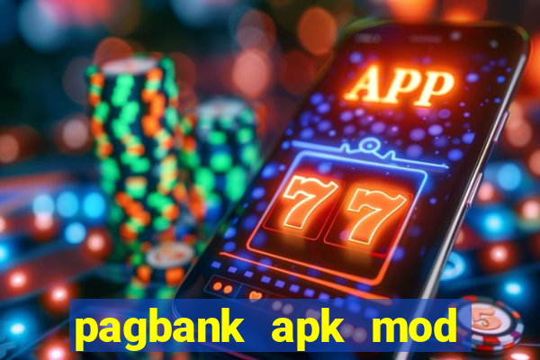 pagbank apk mod dinheiro infinito