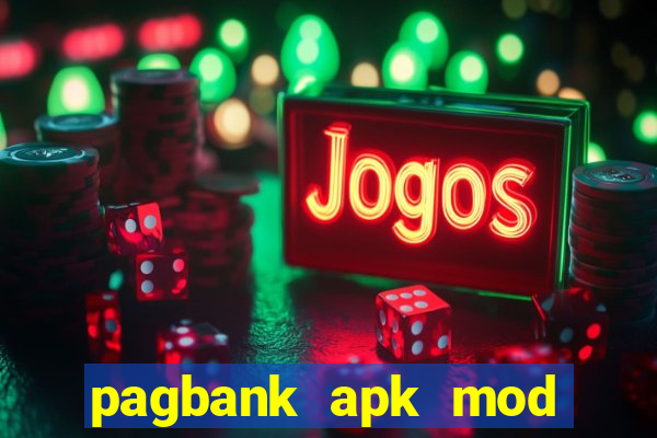 pagbank apk mod dinheiro infinito