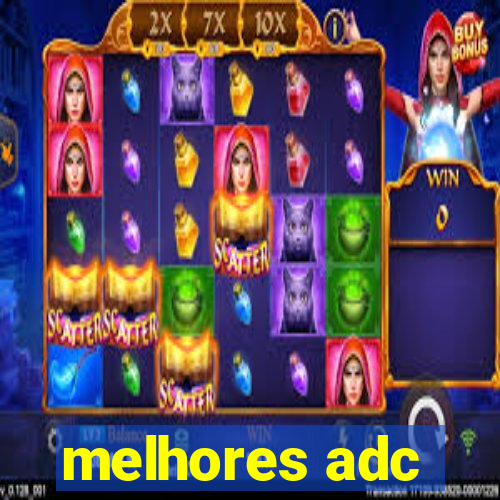 melhores adc