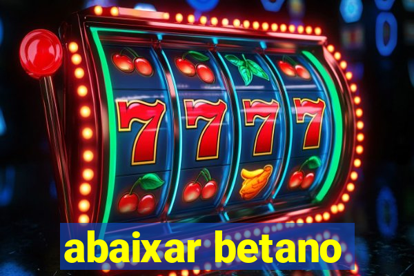 abaixar betano