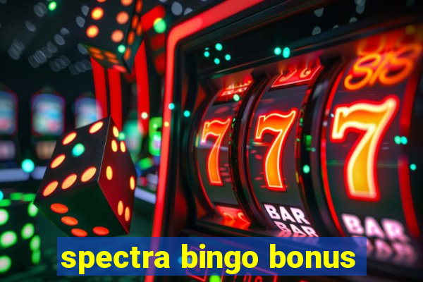 spectra bingo bonus