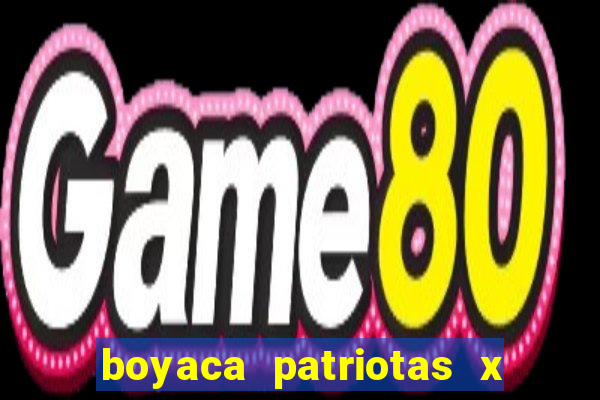 boyaca patriotas x fortaleza fc