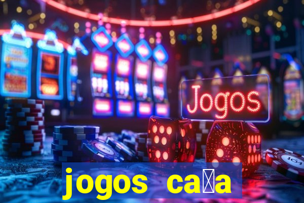 jogos ca莽a n铆quel gr谩tis antigos