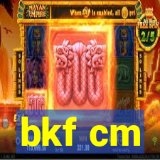 bkf cm