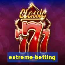 extreme betting