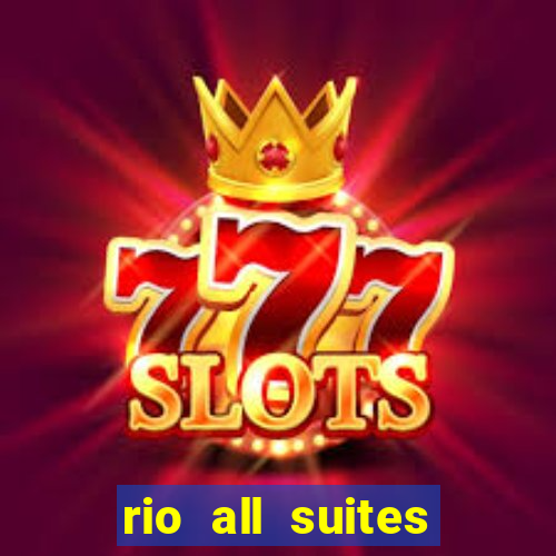 rio all suites hotel & casino las vegas