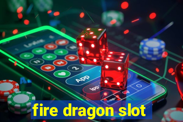 fire dragon slot