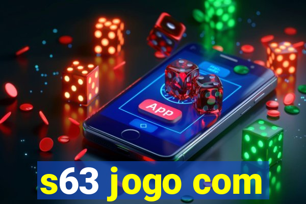 s63 jogo com