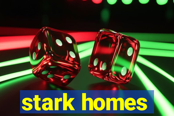 stark homes