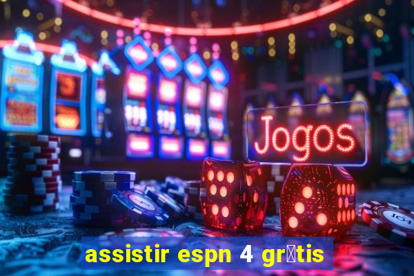 assistir espn 4 gr谩tis