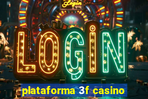 plataforma 3f casino