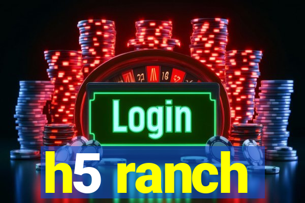 h5 ranch