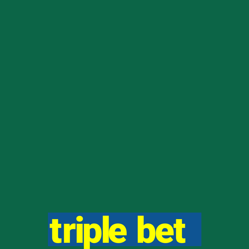 triple bet