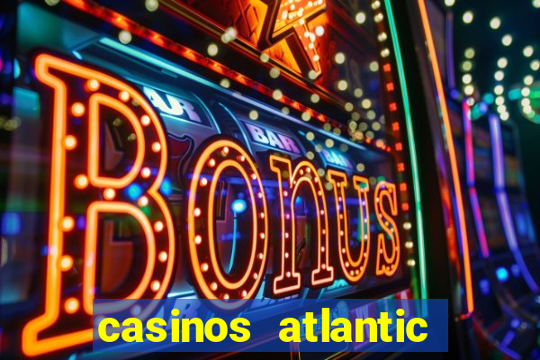 casinos atlantic city nj