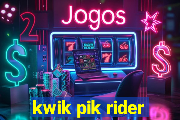 kwik pik rider