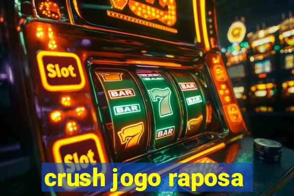 crush jogo raposa