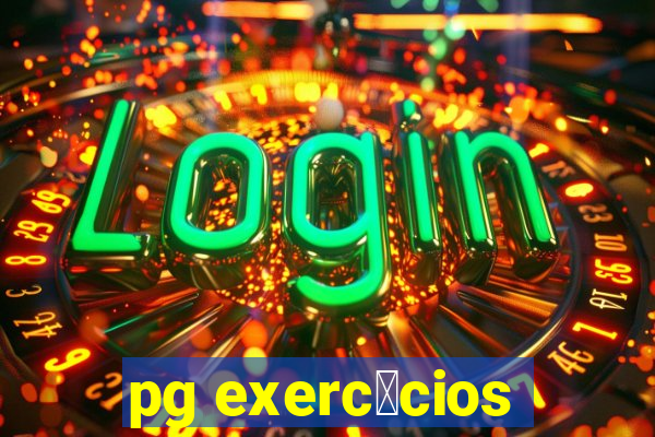 pg exerc铆cios