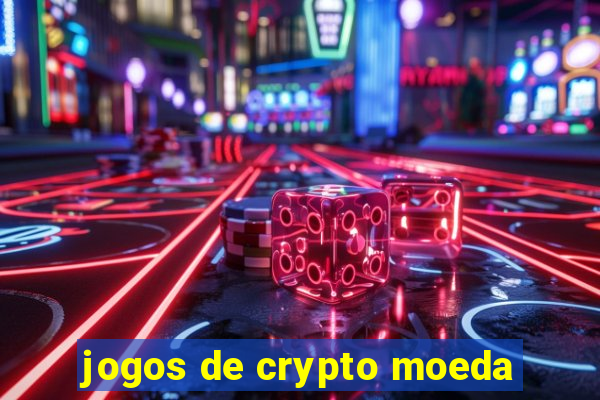 jogos de crypto moeda