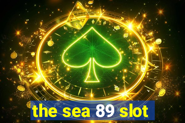 the sea 89 slot