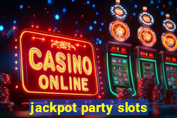 jackpot party slots