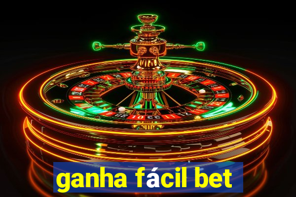 ganha fácil bet