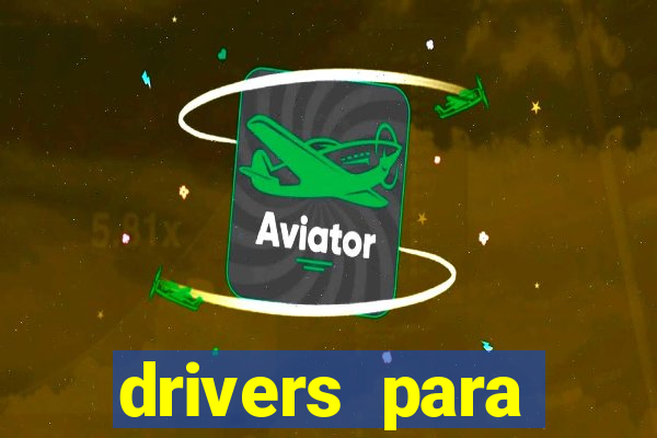 drivers para windows 7 64 bits