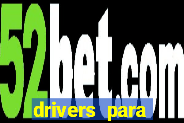 drivers para windows 7 64 bits