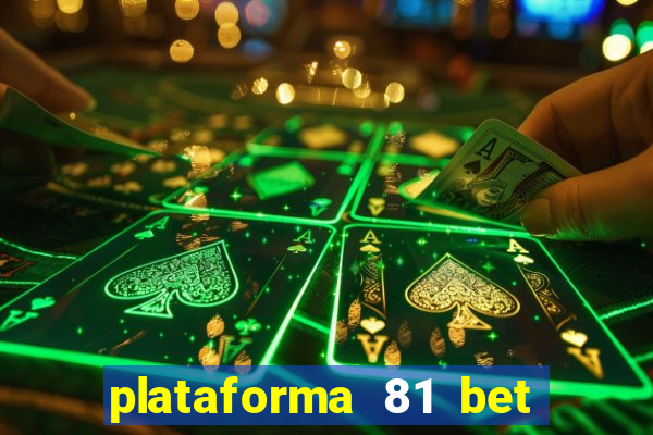 plataforma 81 bet é confiável