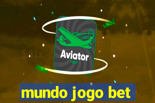 mundo jogo bet