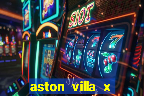 aston villa x chelsea palpite