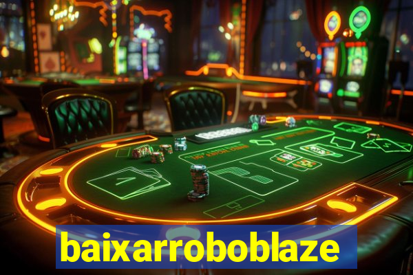 baixarroboblaze