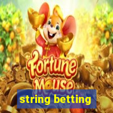 string betting