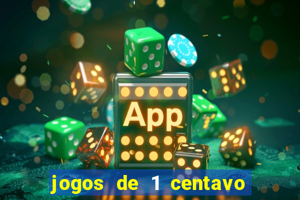 jogos de 1 centavo vai de bet