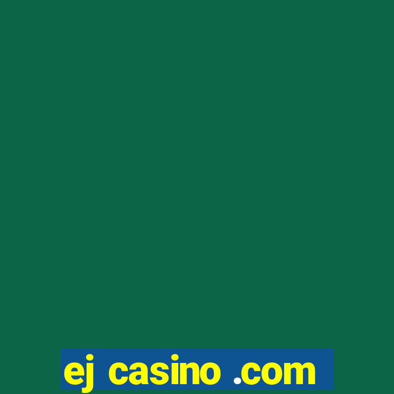 ej casino .com