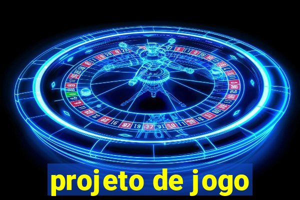 projeto de jogo