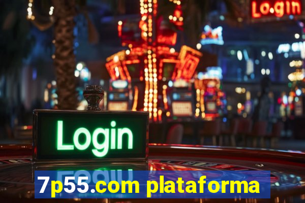 7p55.com plataforma