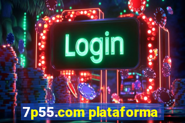 7p55.com plataforma