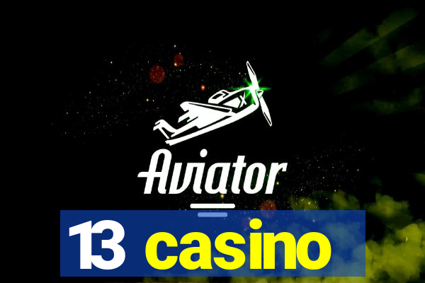 13 casino