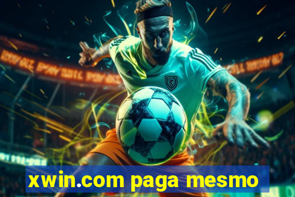 xwin.com paga mesmo