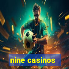 nine casinos