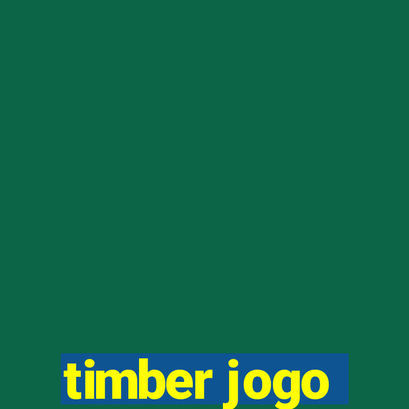 timber jogo